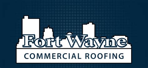 Fort Wayne Commercial Roofing 1 Rated Flat Roof Contractors