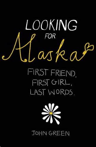 Looking For Alaska John Green Quotes Quotesgram