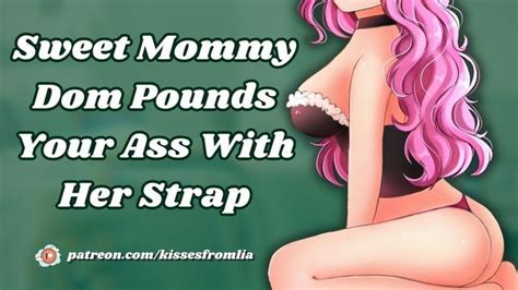 Sweet Mommy Dom Pounds Your Ass [erotic Audio Roleplay] Xxx Mobile