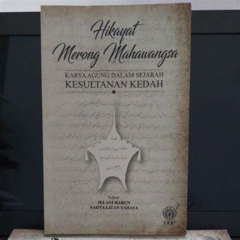 Hikayat Merong Mahawangsa Karya Agung Dalam Sejarah Kesultanan Kedah