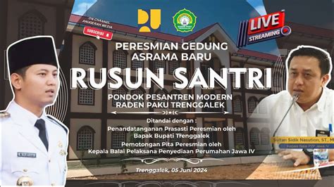 Live Peresmian Rusun Santri Ppm Raden Paku Trenggalek Juni