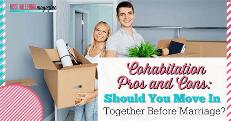 Cohabitation Pros And Cons Should You Move In Together Before Marriage