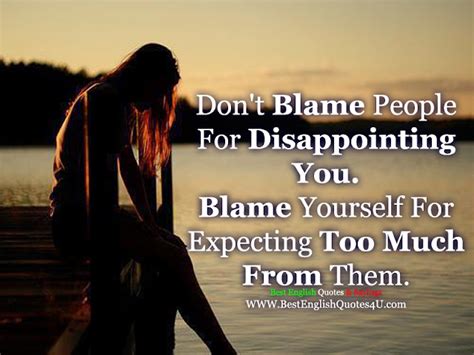 Don T Blame People For Disappointing You