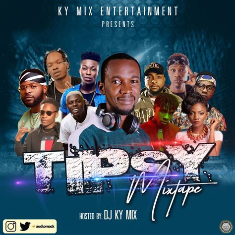 Tipsy Mixtape X Dj KY Mix by Tipsy Mixtape X Dj KY Mix: Listen on Audiomack