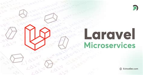 A Deep Dive Into Laravel Microservices Architecture