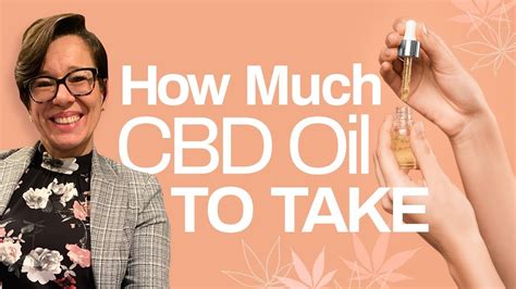 Cbd Oil Dosage How Much Cbd Should You Take Youtube