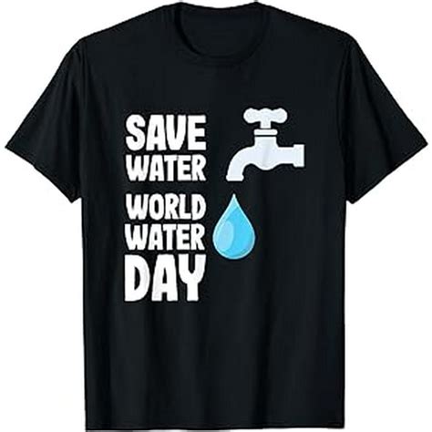 International World Water Day Save Water World Water Day T Shirt