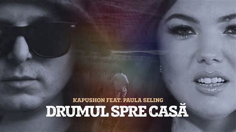 Kapushon Feat Paula Seling Drumul Spre Casa Official Video YouTube