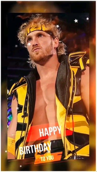 Happy Birthday Logan Paul 🎂 Logan Paul Wwe Theme Shorts Loganpaul Birthday Youtube