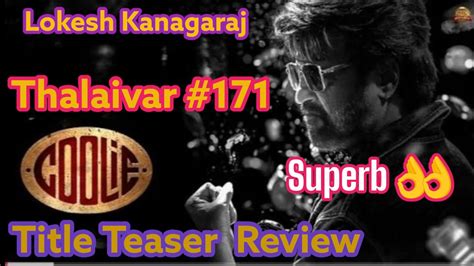 THALAIVAR RAJINI 171 Movie COOLIE Title Teaser Review Lokesh Kanagaraj