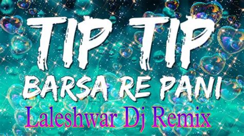 Tip Tip Barsa Pani New Remix Bass Boosted Song Lyrics 🎶🎸 Laleshwar Dj