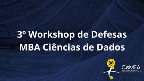 Workshop De Defesas Mba Ci Ncias De Dados Cemeai Icmc Usp Cemeai