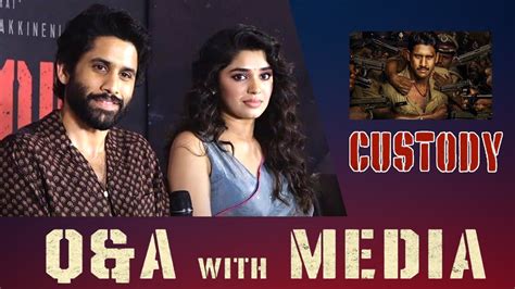 Q A With Media Custody Movie Press Meet Naga Chaitanya Krithi