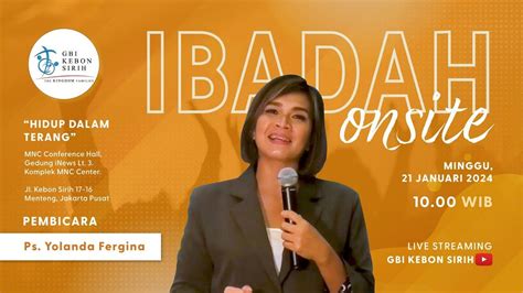 Ibadah Onsite Gbi Ks Hidup Dalam Terang Ps Yolanda Fergina