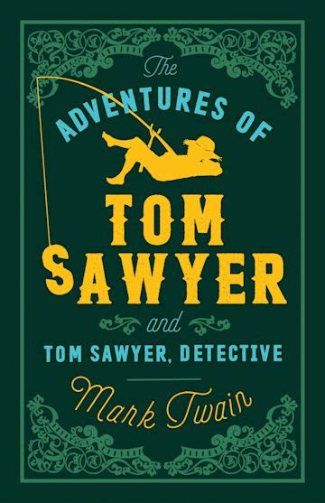 The Adventures Of Tom Sawyer And Tom Sawyer Detective Annotated