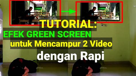 TUTORIAL CARA Membuat Green Screen Untuk Video Ke Dua Tampak Di