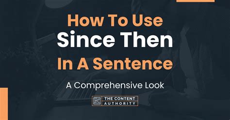 How To Use Since Then In A Sentence A Comprehensive Look