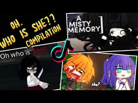 Who Is She A Misty Memory Tiktok Compilation Gacha Meme