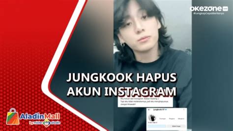 Jungkook Bts Hapus Akun Instagram Army Dibuat Heboh Okezone Video