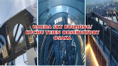 Umeda Sky Building Kuchu Teien Observatory In Osaka Youtube