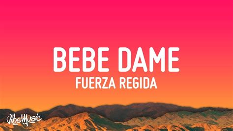 Fuerza Regida X Grupo Frontera Bebe Dame Letra Lyrics 1 HOUR