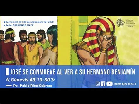 JOSÉ SE CONMUEVE AL VER A SU HERMANO BENJAMÍN Génesis 43 19 30 YouTube