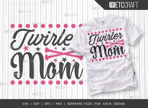 Twirler Mom Svg Cut File Twirlers Svg Baton Svg Baton Gymnast Svg Twirl Quotes Etc T00108