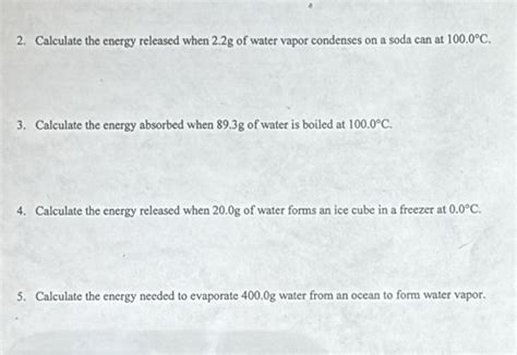 Solved 2 Calculate The Energy Released When 2 2g Of Water Vapor