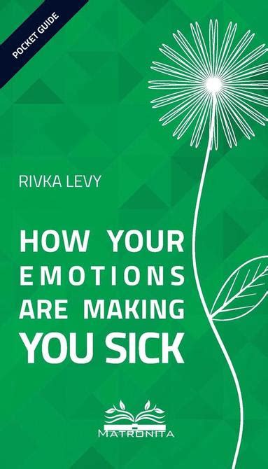 How Your Emotions Are Making You Sick Rivka Levy Häftad