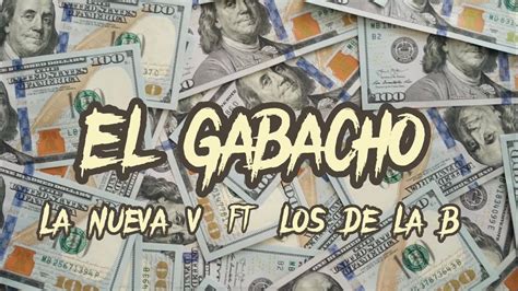 El Gabacho La Nueva V Ft Los De La B Video Con Letras Youtube