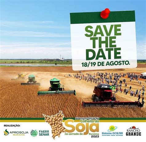 Abertura Oficial Da Colheita Da Soja No Cerrado De Roraima Agro Agenda