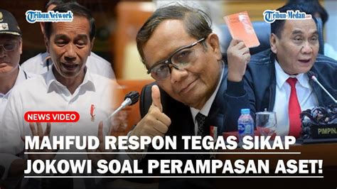 Respon Tegas Mahfud MD Soal Sikap Jokowi Yang Dukung RUU Perampasan