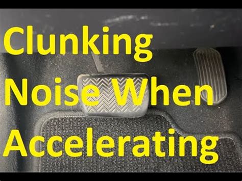 Causes When A Vehicle Makes Clunking Noise When Accelerating Youtube