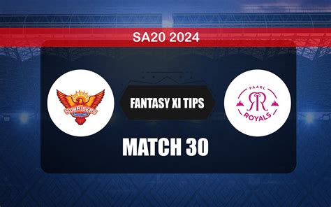 Sec Vs Pr Dream11 Prediction Dream11 Playing Xi Today Match 30 Sa20 T20 League 2024