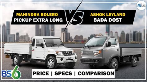 Ashok Leyland Bada Dost Vs Bolero Pickup Truck Comparison India