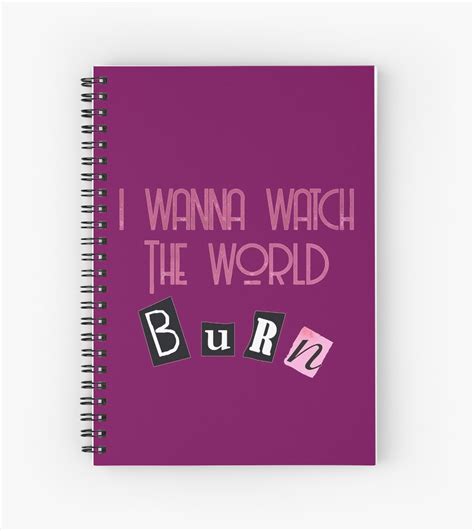 World Burn Mean Girls Spiral Notebooks By Hannahrose143 Redbubble