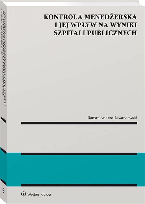 Kontrola Mened Erska I Jej Wp Yw Na Wyniki Szpitali Publicznych Uj Cie