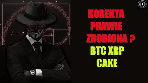 Korekta Prawie Zrobiona Bitcoin Cake ETH XRP Analiza Techniczna