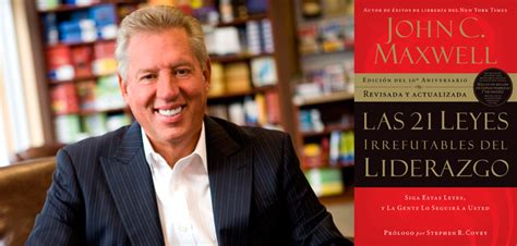 Las 21 leyes irrefutables del liderazgo según John C Maxwell