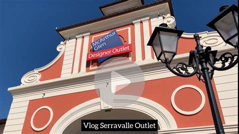 Serravalle Designer Outlet Vlog Shopping Mcarthurglen Group Youtube