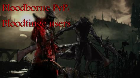 Bloodborne PvP Bloodtinge Builds YouTube