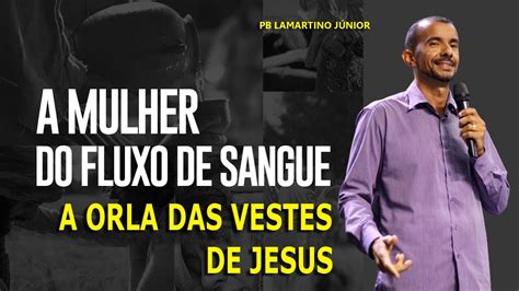 A Mulher Do Fluxo De Sangue A Orla Das Vestes De Jesus Marcos