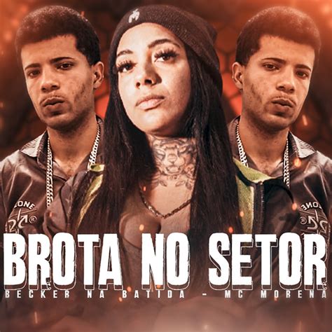 Brota No Setor Single By BECKER NA BATIDA Spotify