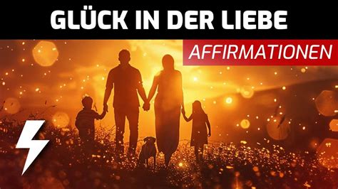 Glück in der Liebe 500 positive Affirmationen für Liebe und