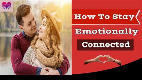 How To Stay Emotionally Connected To Your Partner Youtube