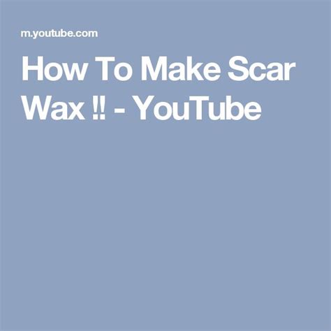 How To Make Scar Wax YouTube Scar Wax Scar Wax