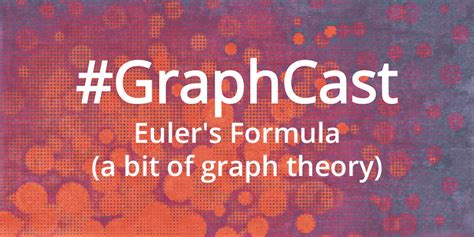 #GraphCast: Euler's Formula (a Graph Theory Proof)