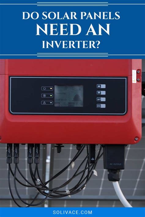 Do Solar Panels Need An Inverter Solivace