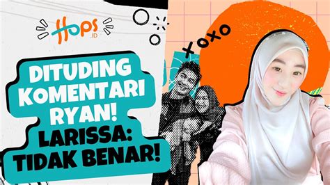 EKSKLUSIF LARISSA CHOU KLARIFIKASI SOAL KOMENTAR NYINYIR PERCERAIAN