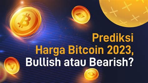 Prediksi Harga Bitcoin 2023 Bullish Atau Bearish YouTube